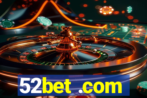 52bet .com